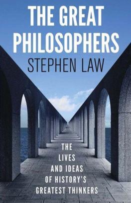 THE GREAT PHILOSOPHERS: THE LIVES AND IDEAS OF HISTORY'S GREATEST THINKERS