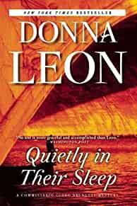 QUIETLY IN THEIR SLEEP: A COMMISSARIO GUIDO BRUNETTI MYSTERY (THE COMMISSARIO GUIDO BRUNETTI MYSTERIES, 6)