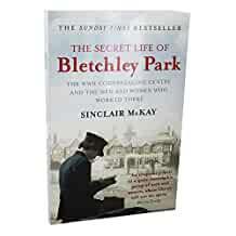 THE SECRET LIFE OF BLETCHLEY PARK