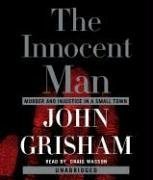 The Innocent Man: Murder and Injustice in a Small Town