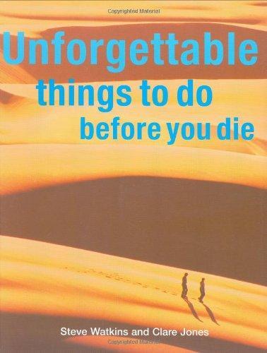 Unforgettable Things to Do Before You Die